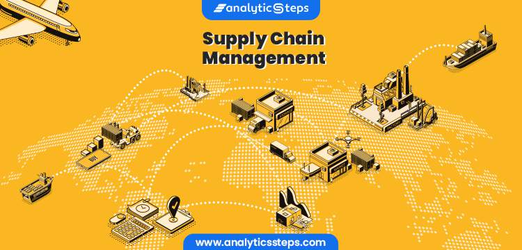 Supply Chain Management (SCM) - An Overview title banner